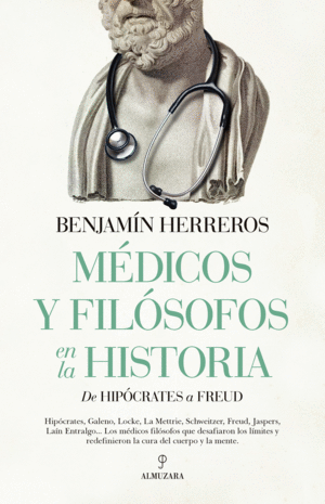 MEDICOS Y FILOSOFOS EN LA HISTORIA DE HIPOCRATES A FREUD