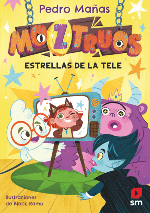 MOZTRUOS 4 ESTRELLAS DE LA TELE +7 AÑOS