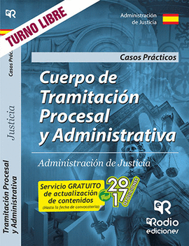 CUERPO DE TRAMITACION PROCESAL Y ADMINISTRATIVA DE LA ADMINISTRACION DE JUSTICIA. CASOS PRACTICOS