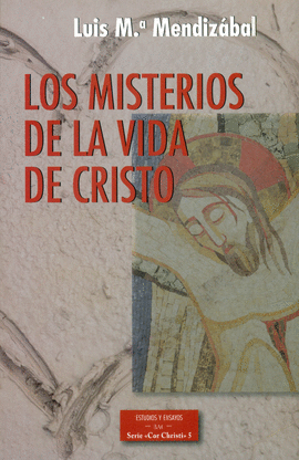 MISTERIOS DE LA VIDA DE CRISTO, LOS