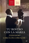 TU ROSTRO CON LA MAREA (PREMIO NOVELA HISTORICA ALFONSO X EL SABIO 2013)