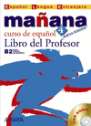 MAÑANA 4 CURSO DE ESPAÑOL LIBRO DEL PROFESOR B2+CD