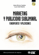 MARKETING Y PUBLICIDAD SUBLIMINAL FUNDAMENTOS APLICACIONES +CD