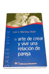 ARTE DE CREAR Y VIVIR UNA RELACION DE PAREJA, EL