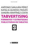 TABVERTISING. FORMATOS Y ESTRATEGIAS PUBLICITARIAS EN TABLETAS