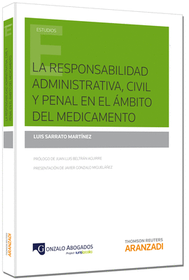 RESPONSABILIDAD ADMINISTRATIVA, CIVIL Y PENAL EN EL ÁMBITO DEL MEDICAMENTO, LA (