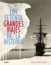 SETENTA GRANDES VIAJES DE LA HISTORIA, LOS